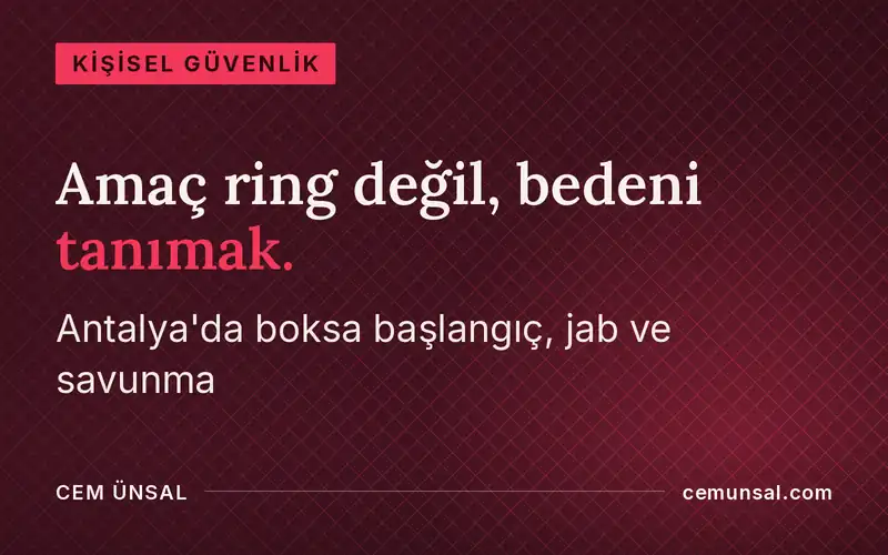 Antalya'da Boks Dersine Nasıl Başlanır · Amaç ring değil, bedeni tanımak.