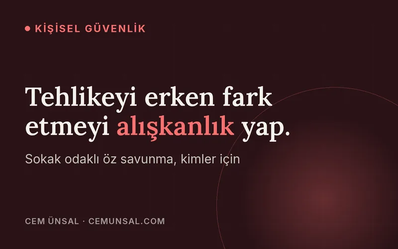 Antalya'da Krav Maga ve Öz Savunma · Tehlikeyi erken fark etmeyi alışkanlık yap.