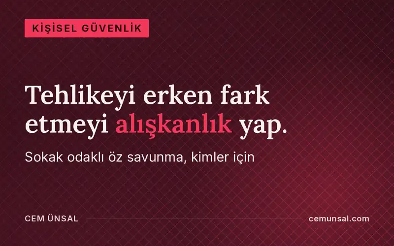 Antalya'da Krav Maga ve Öz Savunma · Tehlikeyi erken fark etmeyi alışkanlık yap.