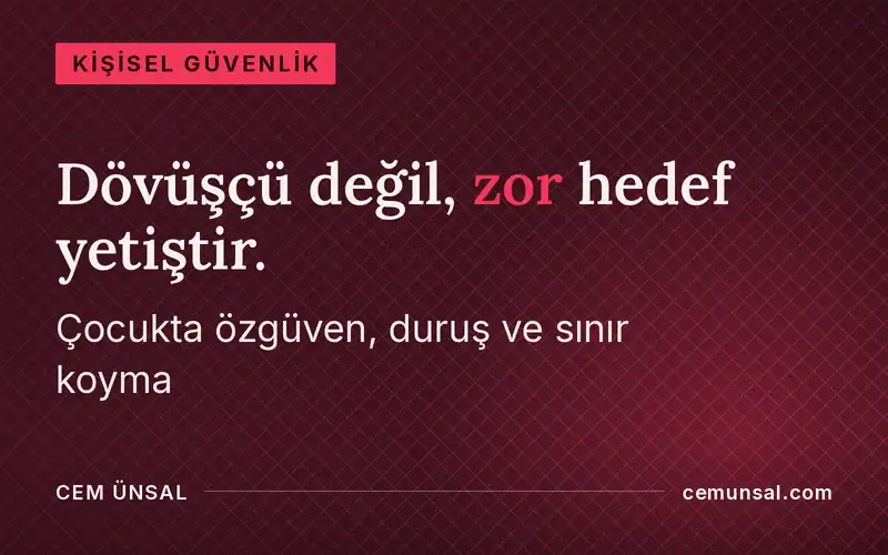 Zorbalığa Karşı Çocuğunuzun Görünmez Kalkanı: Özgüven ve Savunma Sanatları · Dövüşçü değil, zor hedef yetiştir.