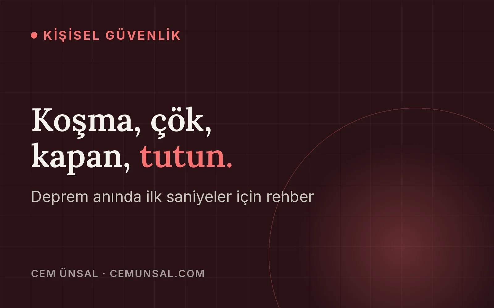 Deprem Anında Ne Yapmalı? Evde En Güvenli Yer ve Adım Adım Talimatlar · Koşma, çök, kapan, tutun.