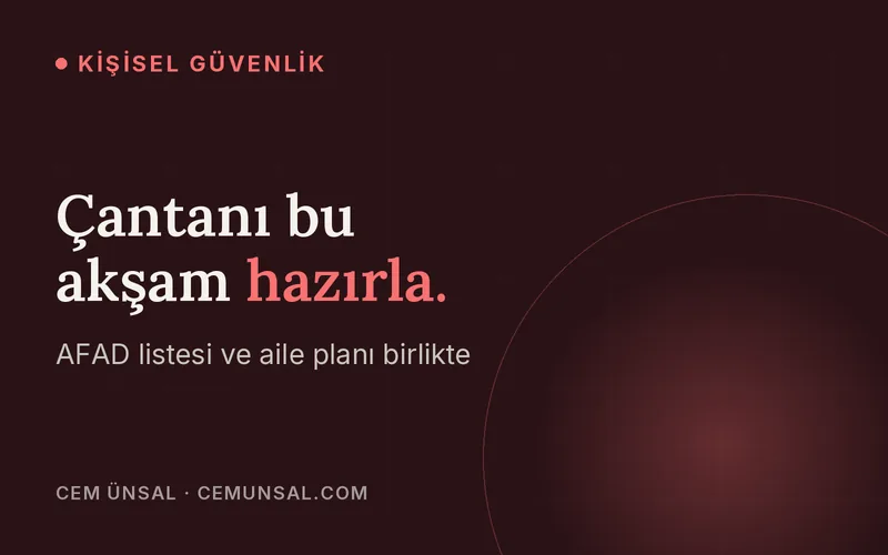 Deprem çantasında neler olmalı? AFAD listesi ve kontrol listesi · Çantanı bu akşam hazırla.