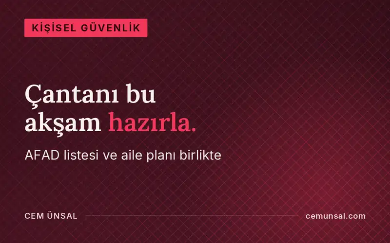 Deprem çantasında neler olmalı? AFAD listesi ve kontrol listesi · Çantanı bu akşam hazırla.