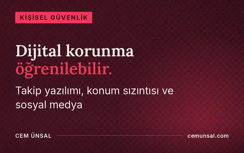 Dijital Ayak İzin Seni Ele Veriyor. Takip, Konum ve Sosyal Medya Güvenliği · Dijital korunma öğrenilebilir.