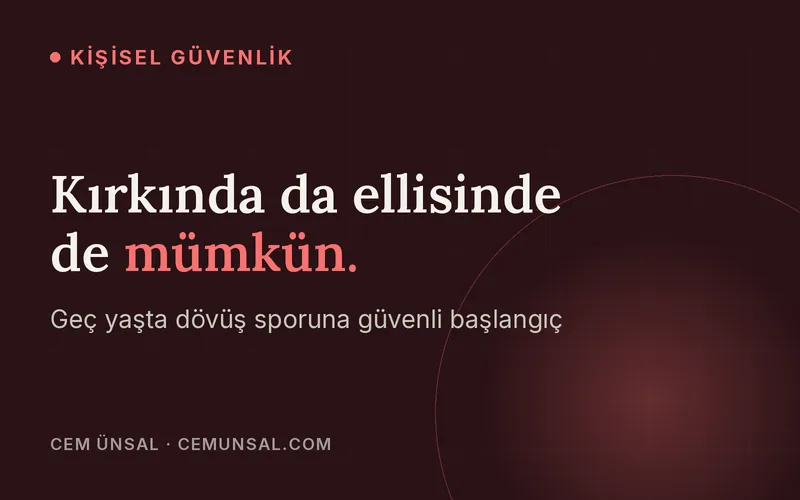 Dövüş Sanatına Geç Yaşta Başlamak Mümkün mü · Kırkında da ellisinde de mümkün.