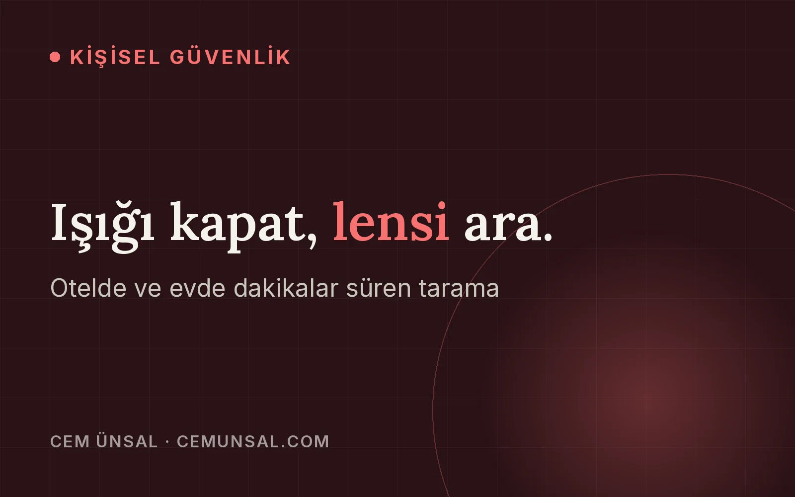 Gizli Kamera Nasıl Anlaşılır? Otelde ve Evde Adım Adım Tarama · Işığı kapat, lensi ara.