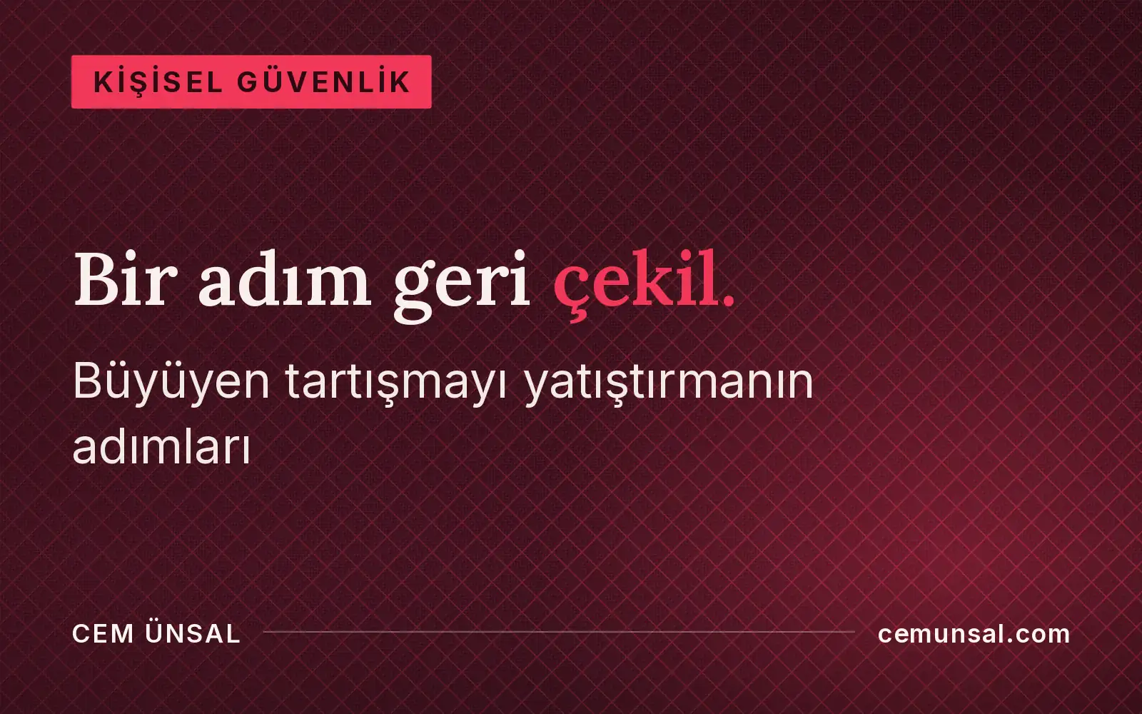 Kavgadan Nasıl Kaçılır? Büyüyen Bir Tartışmayı Yatıştırmanın Adımları · Bir adım geri çekil.