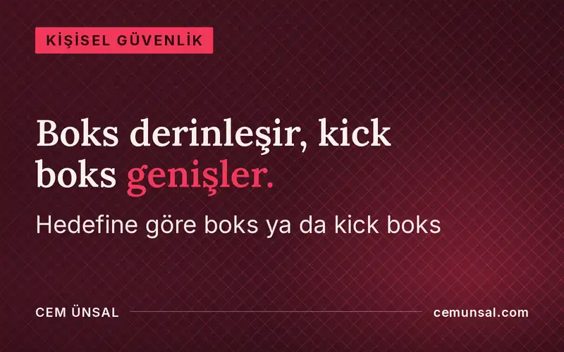 Kick Boks mı Boks mu? Farkları ve Sana Uygunu · Boks derinleşir, kick boks genişler.