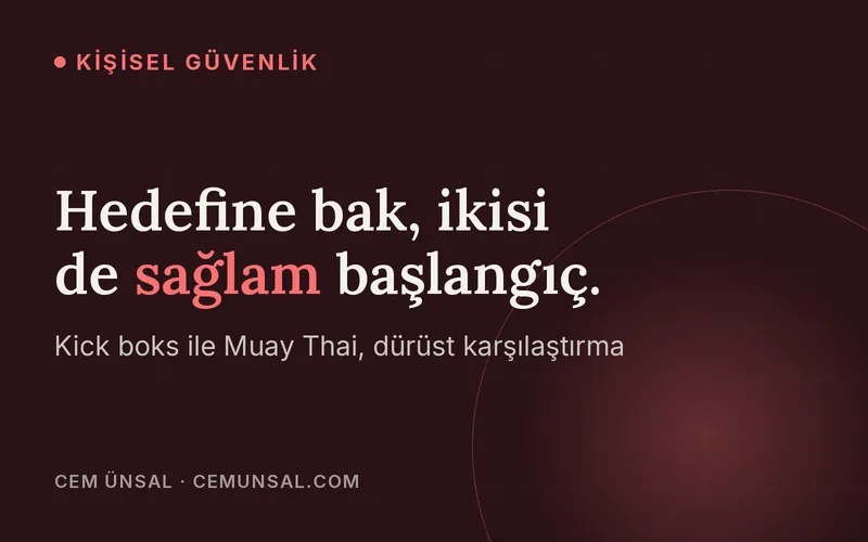 Kick Boks mı Muay Thai mı? Farkları ve Kime Uygun · Hedefine bak, ikisi de sağlam başlangıç.