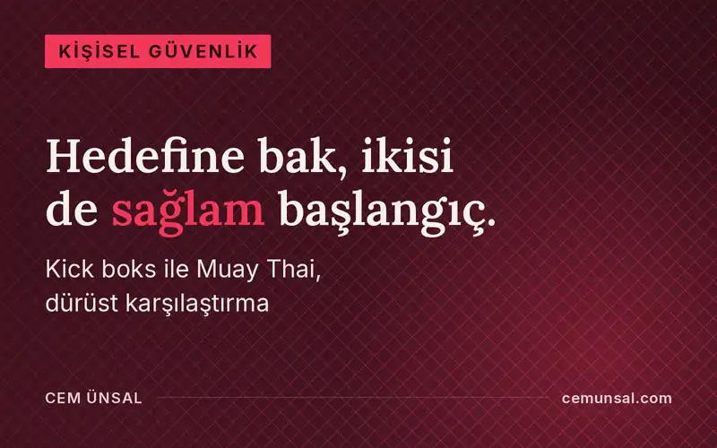 Kick Boks mı Muay Thai mı? Farkları ve Kime Uygun · Hedefine bak, ikisi de sağlam başlangıç.