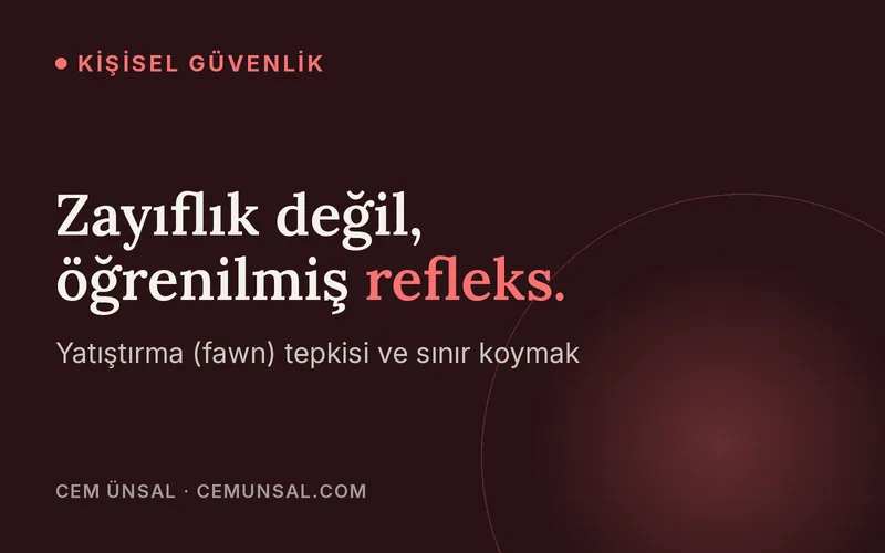 Neden "Hayır" Diyemiyorsun? Seni Tuzağa Düşüren Yatıştırma (Fawn) Tepkisi · Zayıflık değil, öğrenilmiş refleks.