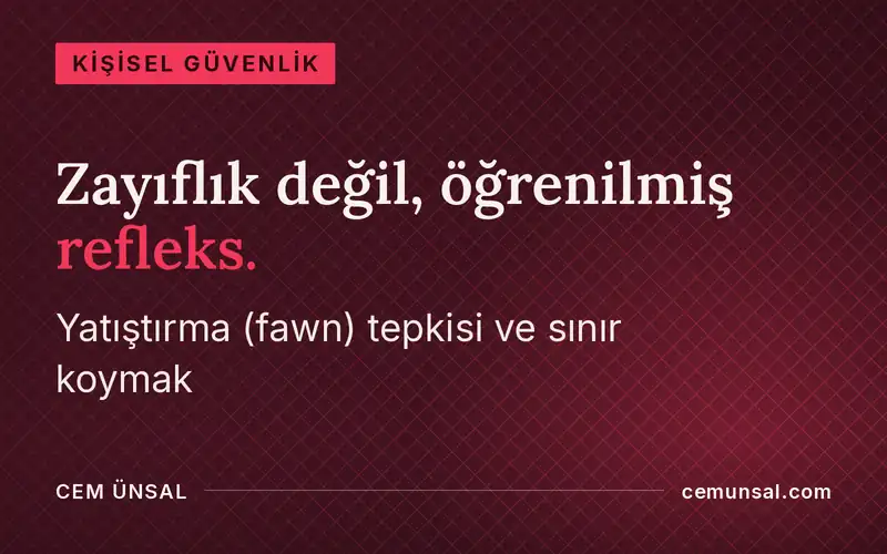Neden "Hayır" Diyemiyorsun? Seni Tuzağa Düşüren Yatıştırma (Fawn) Tepkisi · Zayıflık değil, öğrenilmiş refleks.