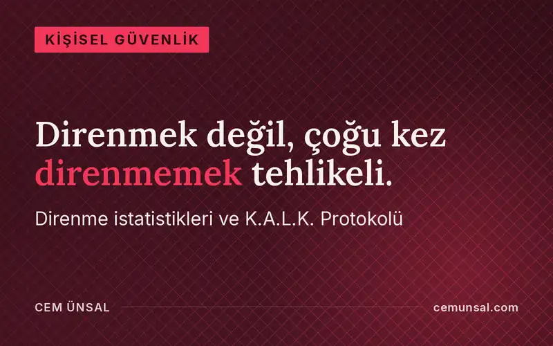 "Direnirsem Daha Çok Zarar Görürüm" Yalanı: İstatistikler Tam Tersini Söylüyor · Direnmek değil, çoğu kez direnmemek tehlikeli.