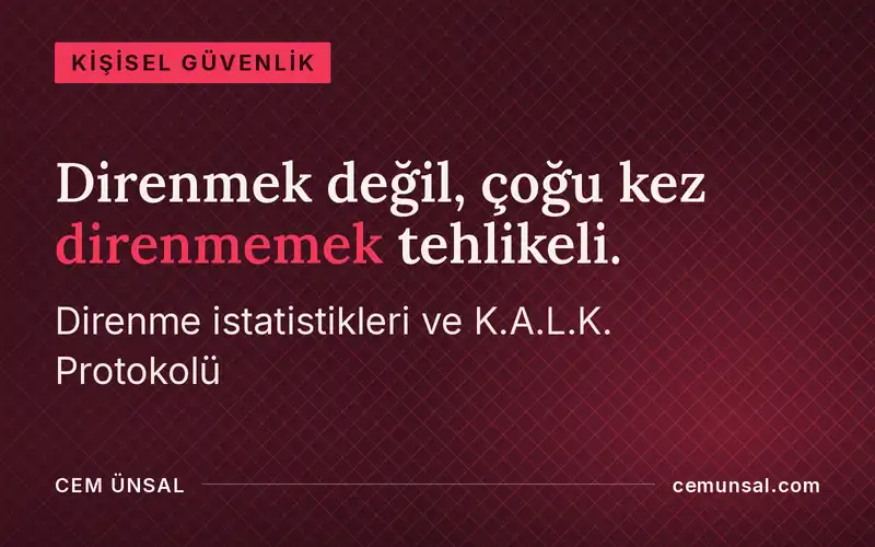 "Direnirsem Daha Çok Zarar Görürüm" Yalanı: İstatistikler Tam Tersini Söylüyor · Direnmek değil, çoğu kez direnmemek tehlikeli.