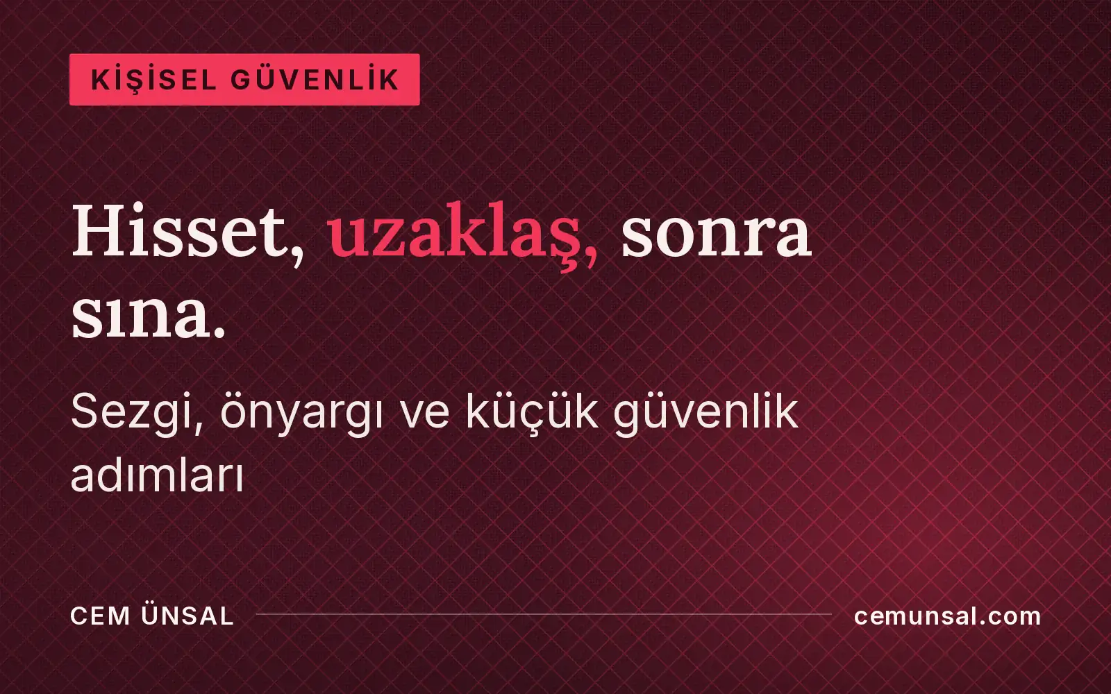 Sezgi Nasıl Çalışır? Güvenlik İçin Sezgine Ne Zaman Güvenmelisin · Hisset, uzaklaş, sonra sına.