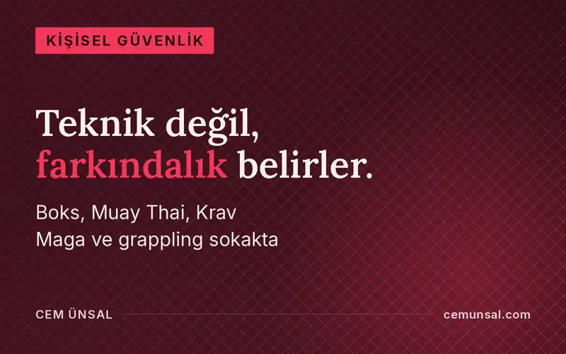 Sokakta Hangi Dövüş Sanatı Gerçekten İşe Yarar? · Teknik değil, farkındalık belirler.