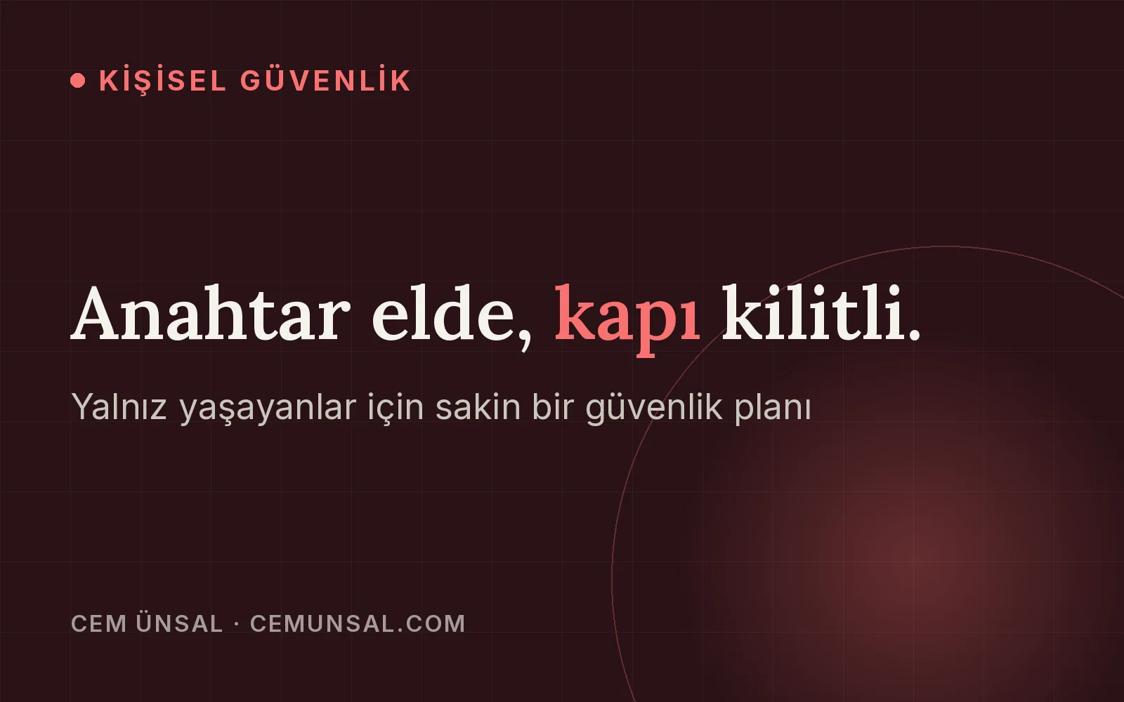 Yalnız Yaşayan Kadınlar Güvenlik İçin Nelere Dikkat Etmeli? 7 Alan · Anahtar elde, kapı kilitli.