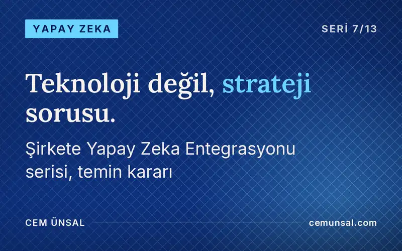 Yapay Zeka Çözümünü Geliştirmek mi, Satın Almak mı? Yöneticinin Temin Karar Rehberi · Teknoloji değil, strateji sorusu.