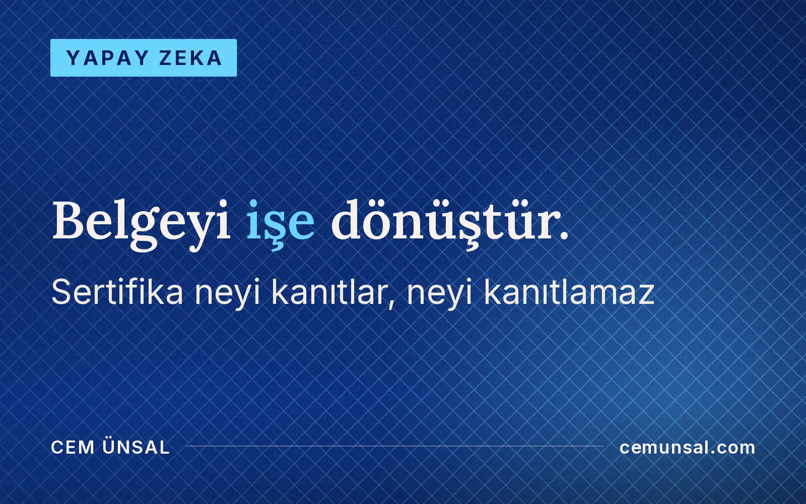 Yapay Zeka Sertifikası Ne İşe Yarar? Neyi Kanıtlar, Nasıl Seçilir · Belgeyi işe dönüştür.