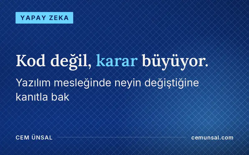 Yapay Zeka Yazılımcıların Yerini Alacak mı? Veriler ve Karar Rehberi · Kod değil, karar büyüyor.