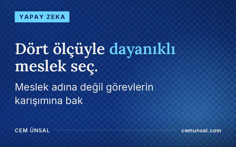 Yapay Zekanın Yok Edemeyeceği Meslekler Hangileri? Seçerken 4 Ölçü · Dört ölçüyle dayanıklı meslek seç.