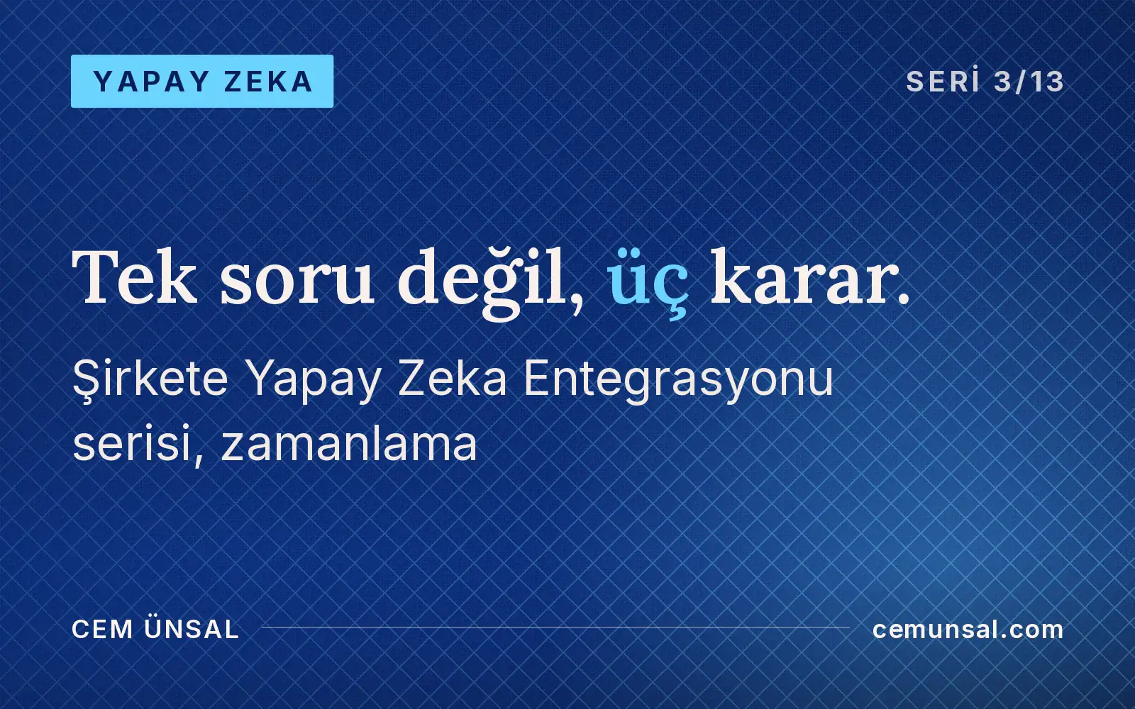 Yapay Zekaya Ne Zaman Girmeli? Erken Davranan mı Kazanır, Bekleyen mi? · Tek soru değil, üç karar.